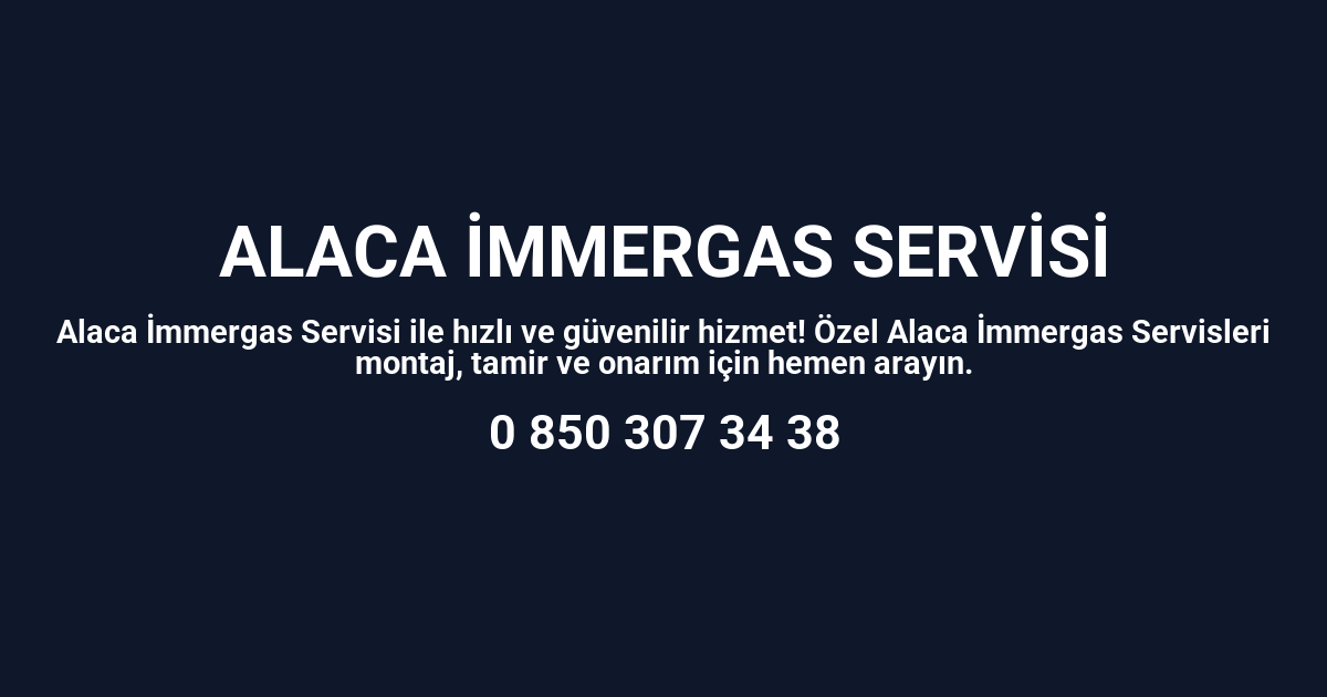 Alaca İmmergas Servisi